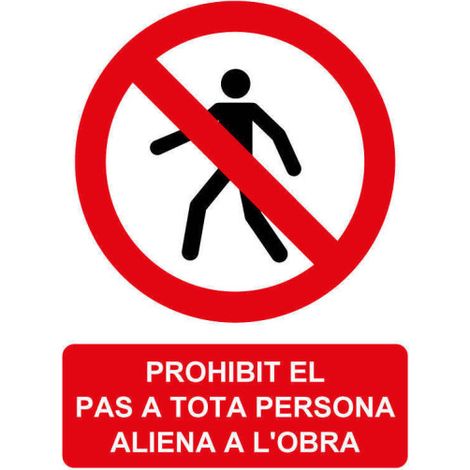 Señal en Catalán de "PROHIBIT EL PAS A TOTA PERSONA ALIENA A L´OBRA" SEKURECO