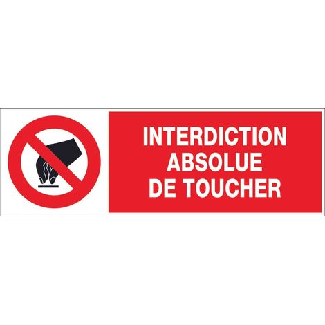 Panneau Interdiction absolue de toucher - Rigide 450x150mm - 4030555