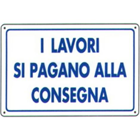 CARTELLO SEGNALETICO CARTELLI SEGNALETICI SEGNALE IN PVC ESTERNO CM 20X30 10602V I LAVORI SI PAGANO ALLA CONSEGNA (21233)