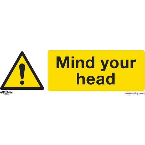 Sealey SS39V1 Worksafe® Mind Your Head Safety Sign - Self-Adhesive Vinyl
