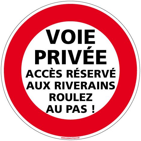 PANNEAU INTERDICTION DE CIRCULER - VOIE PRIVEE ACCES RESERVE RIVERAINS ROULEZ AU PAS (L0212) - Plastique PVC 1,5 mm - Diamètre 250 mm