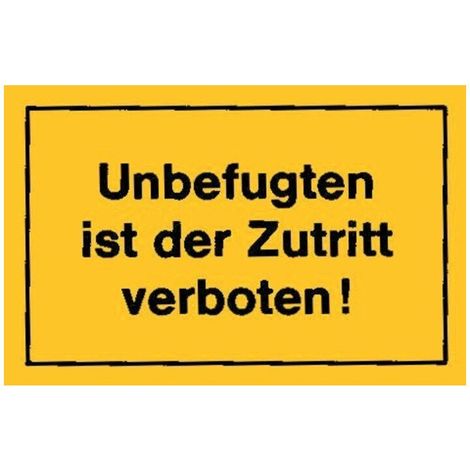 Hinweißchild Unbefugt. ist der Zutritt gelb (1/2)