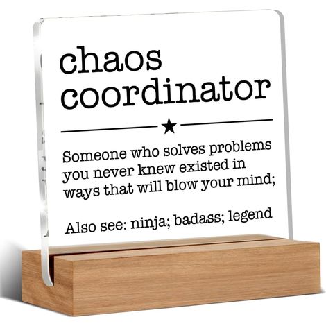 Cadeau de coordinateur·trice du chaos pour manager, leader, collègue, patron, mentor, panneau de décoration en acrylique avec support en bois pour bureau, table et étagère (1/5)