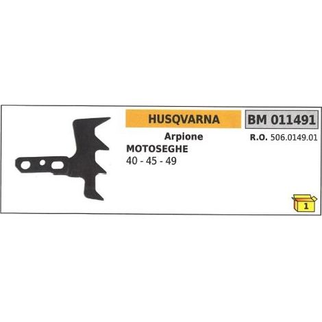 Arpione HUSQVARNA per motosega 40 45 49 compatibile 011491 506014901