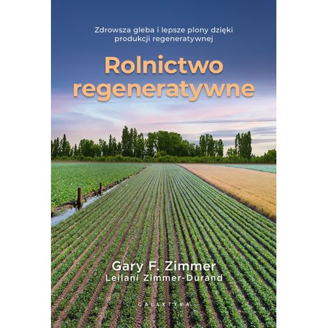 Agricoltura rigenerativa: terreni più sani e rese migliori grazie alla produzione rigenerativa