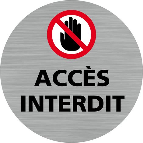 Pictogramme Accès Interdit (Q0456).- Adhésif aspect aluminium brossé - Diamètre 83 mm (1/5)