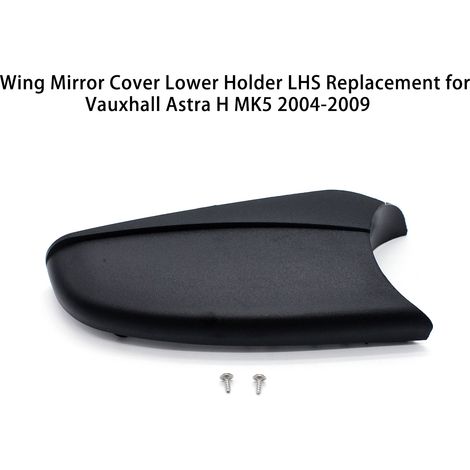 Couvercle de rétroviseur latéral, support inférieur LHS de remplacement pour Vauxhall Astra H MK5 2004 – 2009 (1/5)