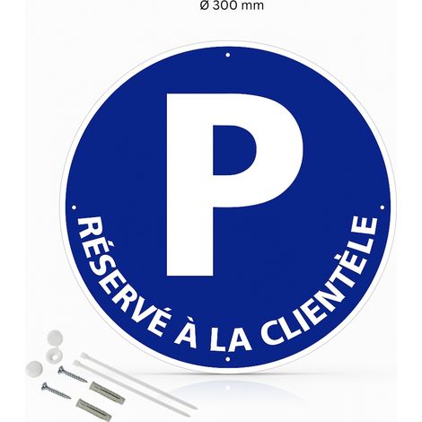 Parking reservé à la clientèle panneau de signalisation rond en aluminium prépercé avec kit de fixation complet - Diamètre 300 mm