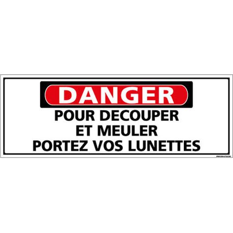 Panneau - DANGER - Pour découper et meuler portez vos lunettes (C1319) - Plastique PVC 1,5 mm - 700 x 250 mm