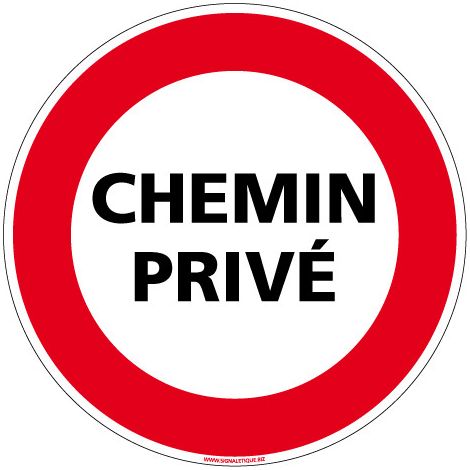 PANNEAU INTERDICTION DE CIRCULER - CHEMIN PRIVÉ (L0067) - Adhésif - Diamètre 350 mm