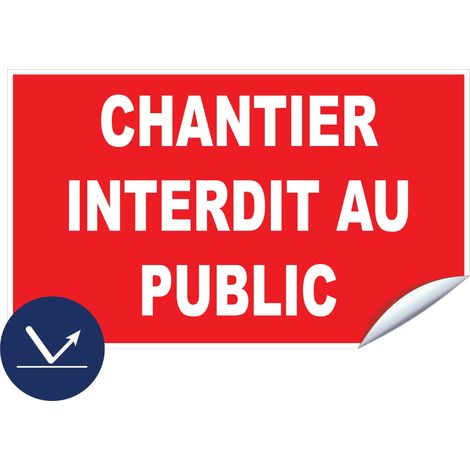 Panneau adhésif Chantier interdit au public - Rétroréfléchissant Classe 1 - 330X200mm - 4006123