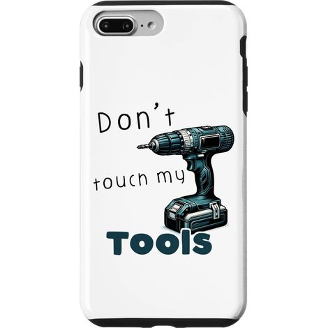 Coque pour 7 Plus/8 Plus Don't touch my tools Tournevis sans fil Perceuse Charpentier (1/3)