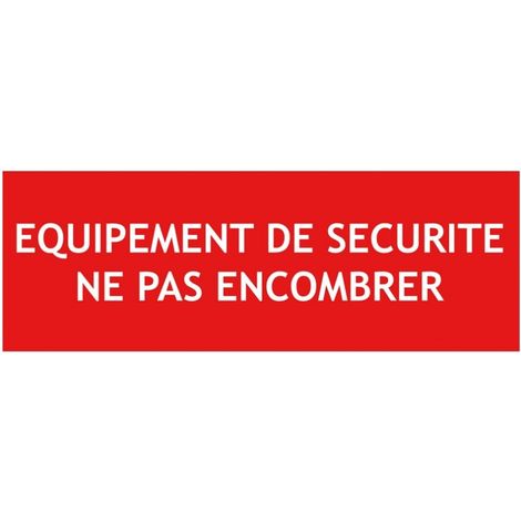 Panneau "Equipement de sécurité ne pas encombrer"