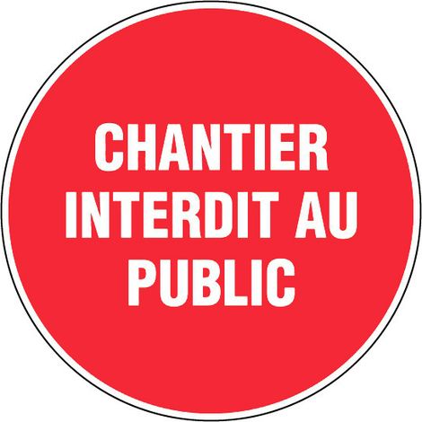 Panneau Chantier interdit public - Rigide Ø450mm - 4080819