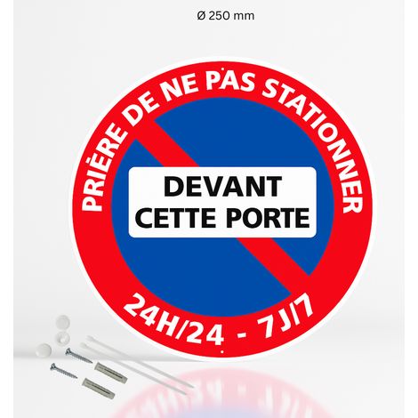 Prière de ne pas stationner devant cette porte 24h/24 7j/7 panneau en pvc rigide prépercé avec kit de fixation complet - Diamètre 250 mm