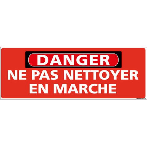 Panneau - DANGER - Ne pas nettoyer en marche (C1324) - Plastique PVC 1,5 mm - 210 x 75 mm