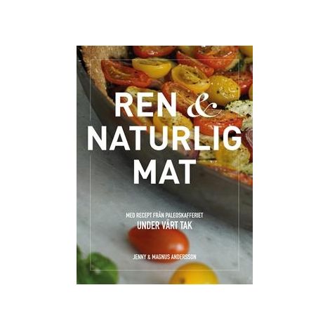 Livre de cuisine Ren & naturlig mat 9789176949986 - Recettes