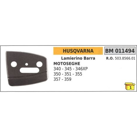 Lamierino barra lato catena HUSQVARNA per motosega 340 345 346xp 350 351 011494
