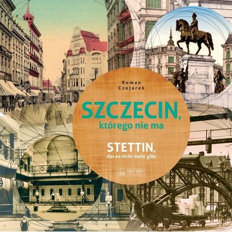 Stettin, das es nicht mehr gibt