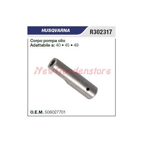 Corpo Pompa olio HUSQVARNA motosega 40 45 49 R302317