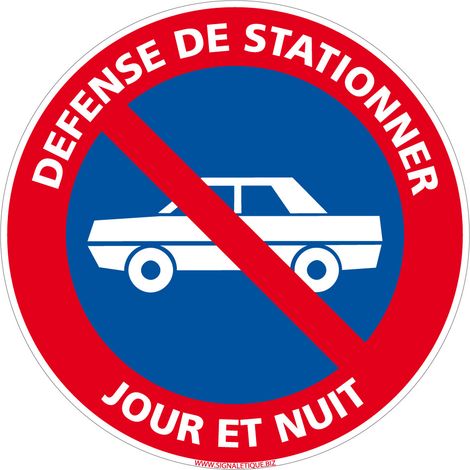 Panneau de Signalisation PVC 1 mm. Panneau Interdiction. Panneau Parking, Panneau d'information PVC. Taille au choi - Défense de stationner jour et nuit - Diamètre 450 mm