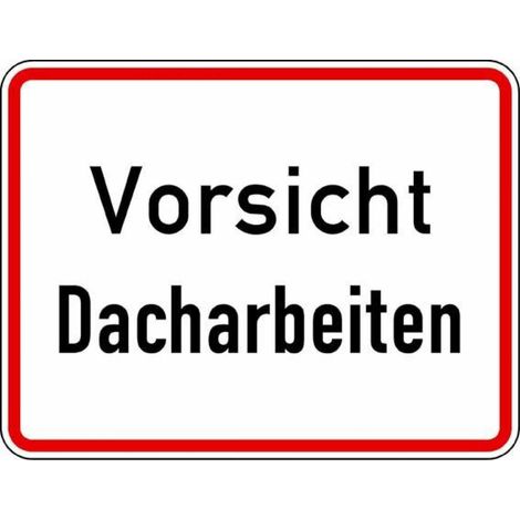 Warn- und Hinweißchild 19, 650x500mm Vorsicht Dacharbeiten RAL-Gütezeichen Folie RA1