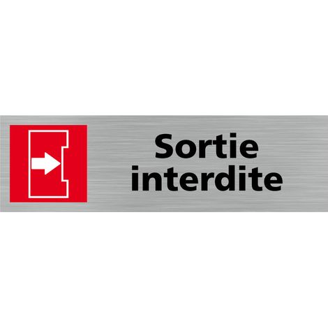 Pictogramme SORTIE INTERDITE (Q0385).- Adhésif aspect aluminium brossé - (1/5)