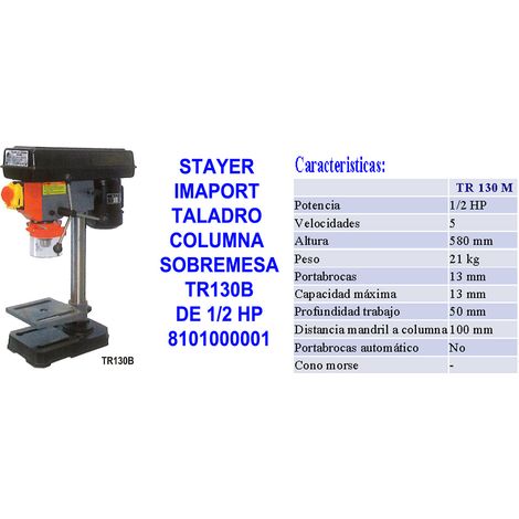 STAYER IMAPORT TALADRO COLUMNA SOBREM. TR130C =1/2 HP=42485
