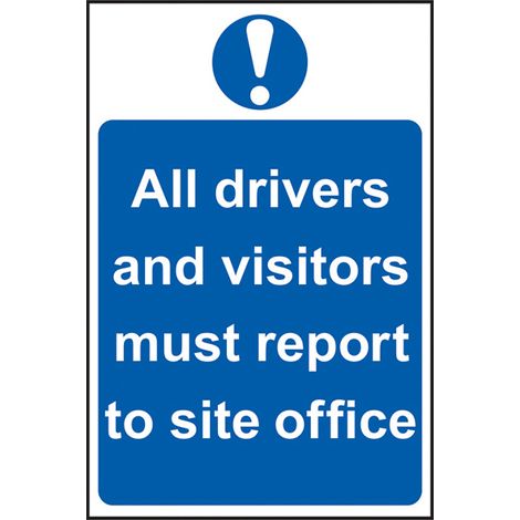 PVC Signage: "All Drivers and Visitors Must Report to Site Office" – 400 x 600mm, Model SCA4002, Suitable for Construction and Industrial Sites