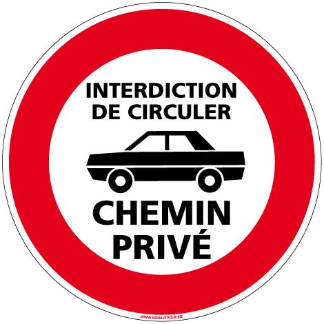 PANNEAU INTERDICTION DE CIRCULER - CHEMIN PRIVÉ (L0226) - Plastique PVC 1,5 mm - Diamètre 350 mm