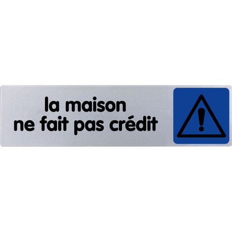Plaque de porte La maison ne fait pas crédit - couleur 170x45mm - 4033228