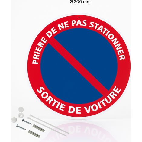 Prière de ne pas stationner sortie de voiture panneau de signalisation rond en pvc rigide prépercé avec kit de fixation complet - Diamètre 300 mm