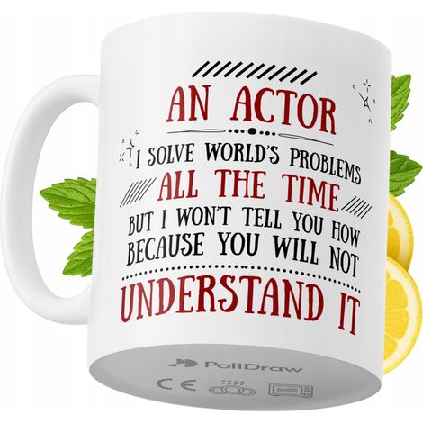 Lustige Kaffeetasse mit witzigem Textdesign für Schauspieler – ideal für Geburtstage, Namenstage und Feiertage. Hochwertige Tasse für besondere Anlässe, ob zu Hause, im Büro oder bei der Arbeit. Farbe