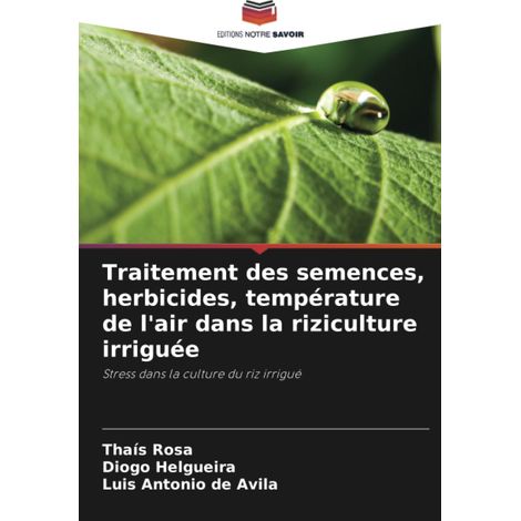 Traitement des semences, herbicides, température de l'air dans la riziculture irriguée: Stress dans la culture du riz irrigué