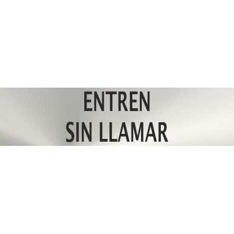 Cartel informativo industrial Entrar sin llamar 50x200mm (acero inoxidable) SEKURCO