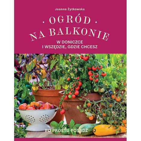 Giardino sul balcone, in vaso e ovunque tu voglia