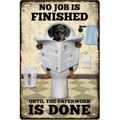 Plaque en étain métallique vintage de dachshund de salle de bain, Plaque d'art drôle, Affiche, Plaques en étain décoratives murales rétro "No Job is Finished" (Aucun travail n'est terminé) 20x30 cm po (1/5)