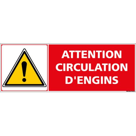 PANNEAU ATTENTION CIRCULATION D'ENGINS (C1459) - Adhésif - 210 x 75 mm