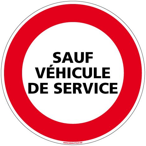 PANNEAU INTERDICTION DE CIRCULER - SAUF VEHICULE DE SERVICE (L0236) - Plastique PVC 1,5 mm - Diamètre 350 mm