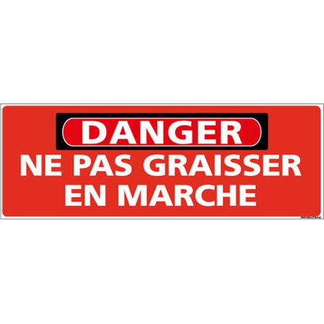 Panneau - DANGER - Ne pas graisser en marche (C1318) - Adhésif - 210 x 75 mm