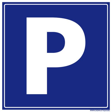 Panneau Parking. Panneau Emplacement Parking. Signalisation Stationnement. Sticker Parking, Panneau PVC ou Alu - Plastique PVC 1,5 mm - 450 x 450 mm