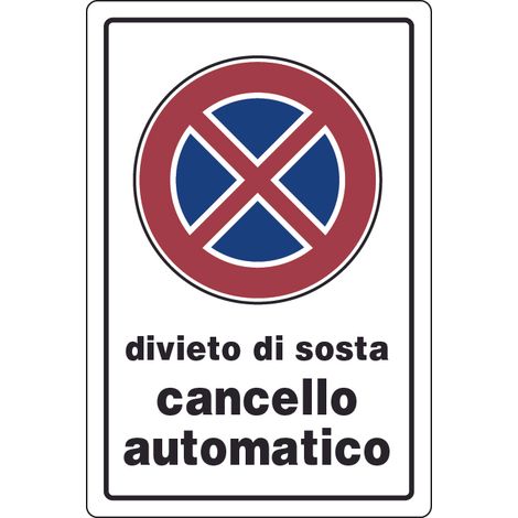 CARTELLO SEGNALETICO DIVIETO DI SOSTA CANCELLO AUTOMATICO  cm. 20x30 10.00 pz