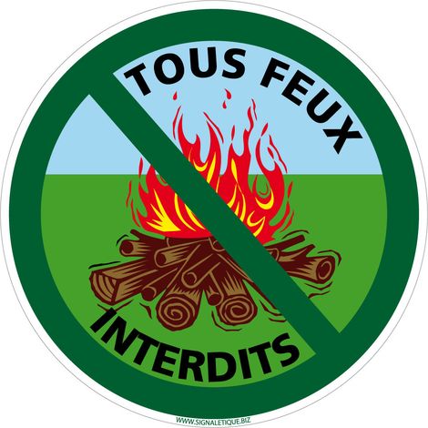 Panneau Tous feux interdits - Signalisation Sécurité zone nature - Aluminium 2 mm - Diamètre 450 mm