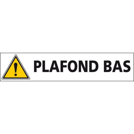 Signalisation PLAFOND BAS (C1242) - Adhésif - 450 x 100 mm