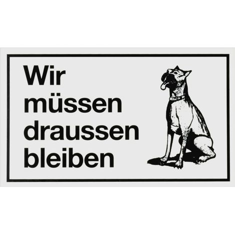 Conmetall Hinweisschild Wir müssen draußen bleiben 25 x 15 cm