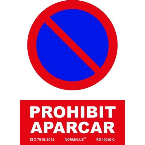 Señal en Catalán de "PROHIBIT APARCAR", con tintas UV SEKURECO