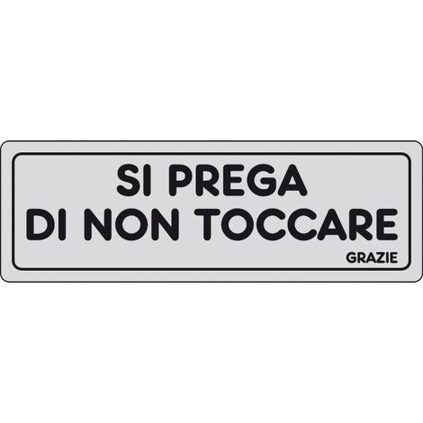 ETICHETTA ADESIVA 150X50 SI PREGA DI NON TOCCARE- 10,0 pz