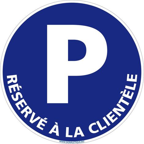 Panneau Interdiction de Stationner, Panneau de Signalisation Taille Standard 250 mm. Parking reservé à la clientèle. - Parking reservé à la clientèle (1/5)