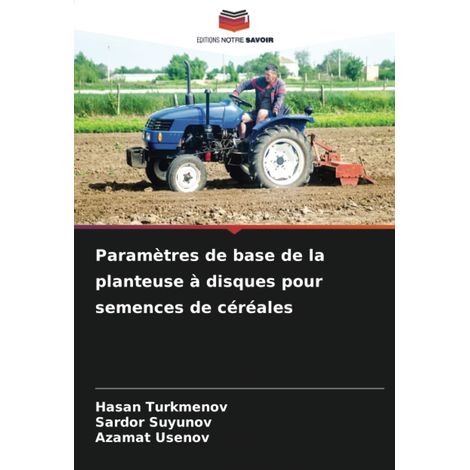 Paramètres de base de la planteuse à disques pour semences de céréales