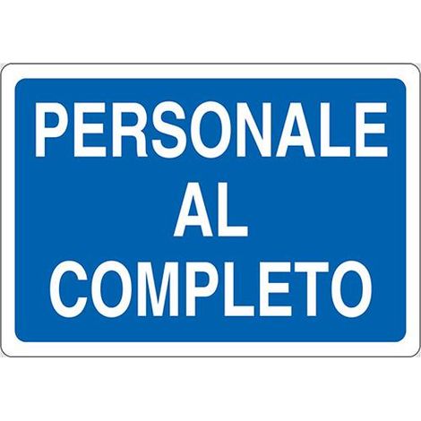 SEGNALETICA CANTIERE 40X60CM "PERSONALE AL COMPLETO" POLIONDA